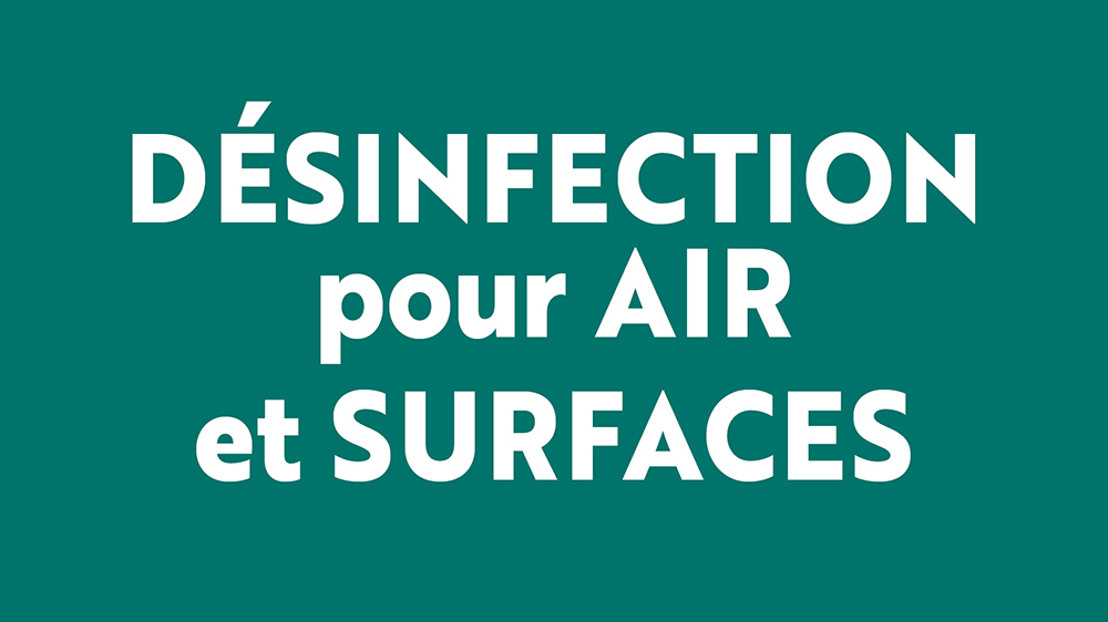 DESINFECTION pour AIR ET SURFACES